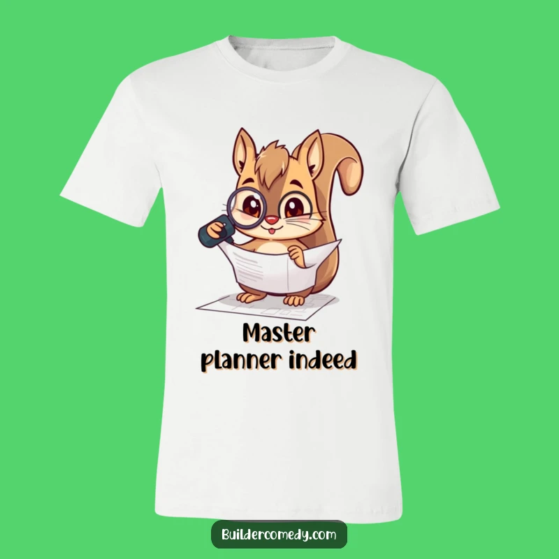 Funny Squirrel Architect Tee: Smart Designer Apparel, Perfect Humorous Gift for Planners
